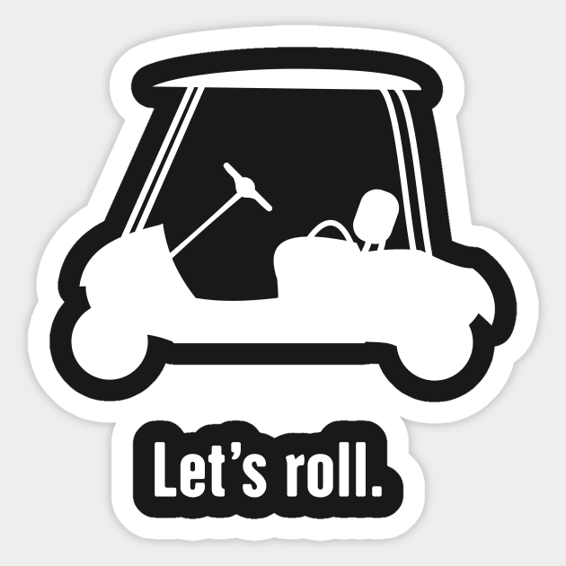 Let's Roll | Golf Cart Sticker by MeatMan